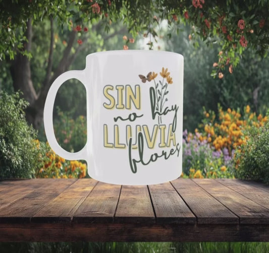 TAZA SIN LLUVIA NO HAY FLORES