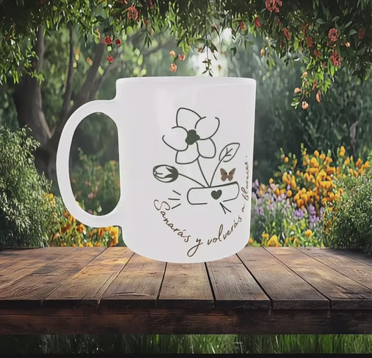 TAZA SANARÁS Y VOVERÁS A FLORECER