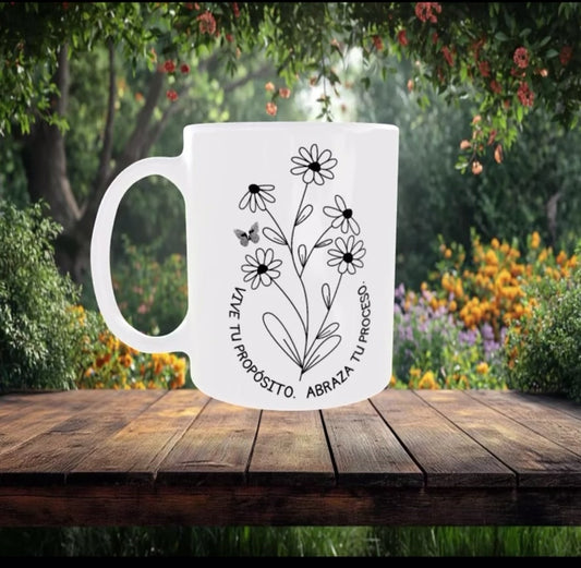 TAZA VIVE TU PROPÓSITO. ABRAZA TU PROCESO.