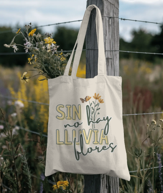 BOLSO DE TELA SIN LLUVIA NO HAY FLORES